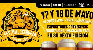Regresa el Festival de la Cerveza Artesanal al Recinto Ferial de Tlaxcala