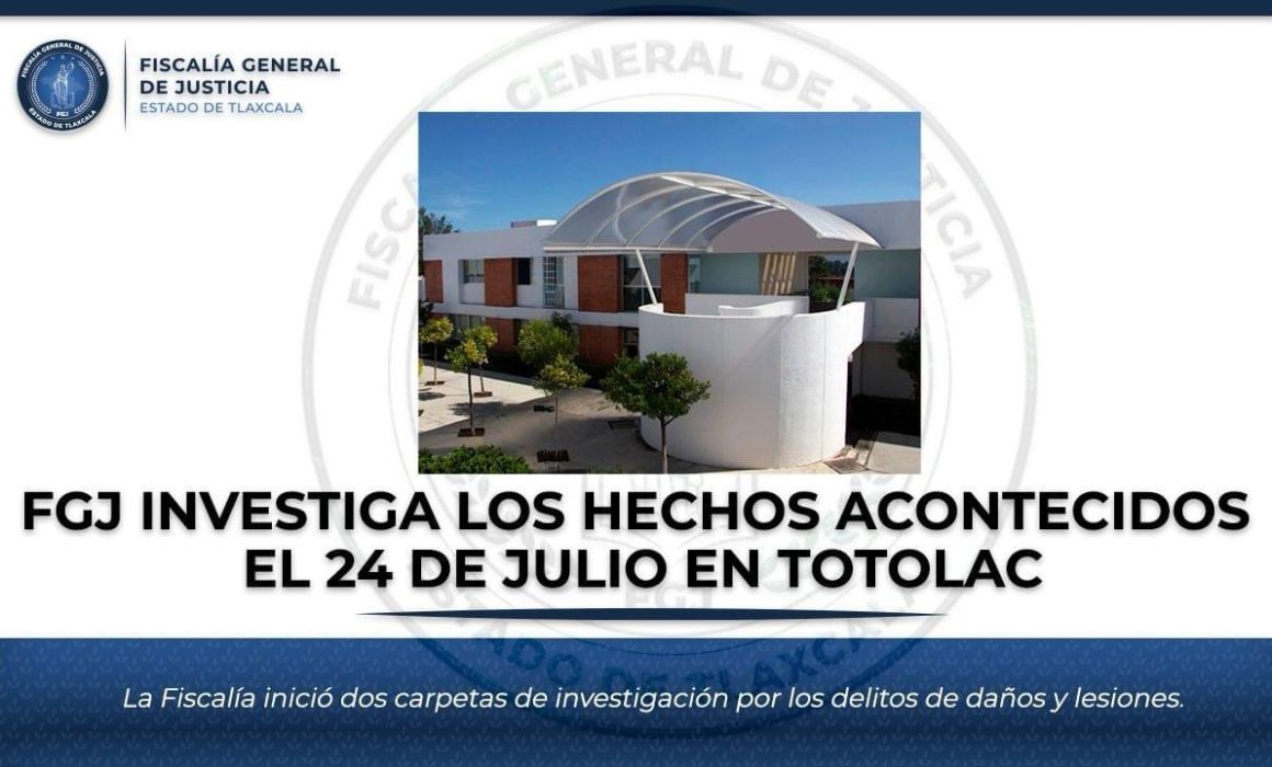 FGJ Investiga Incidente en Totolac: Se Abren Carpetas por Daños y Lesiones
