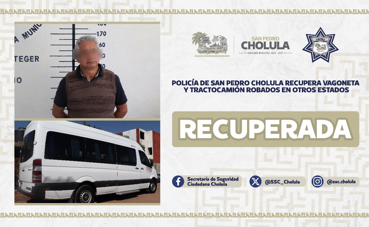 Policía de San Pedro Cholula recupera vagoneta y tractocamión robados en otros estados