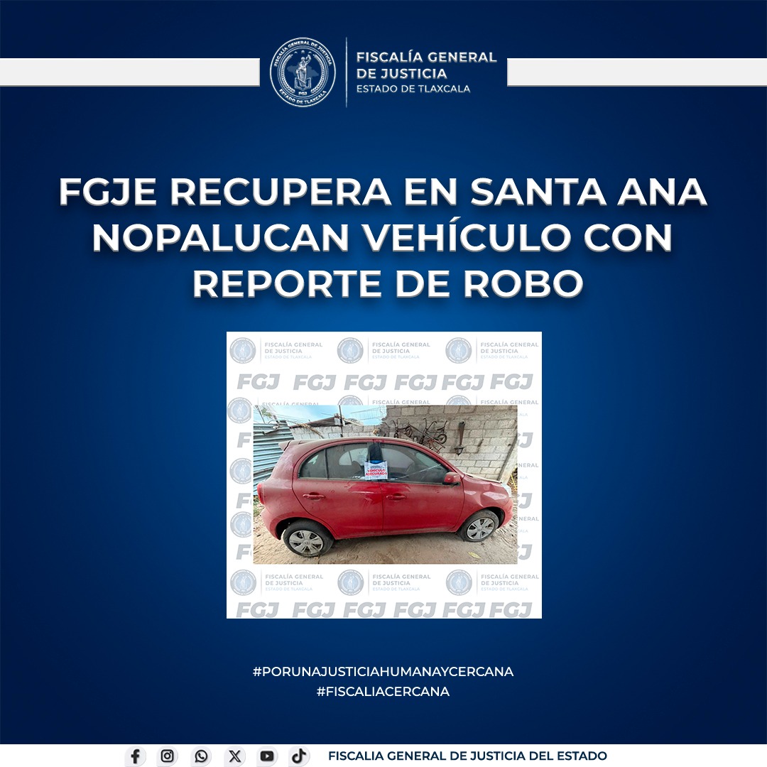 FGJE recupera auto en Santa Ana Nopalucan y refuerza la seguridad en Tlaxcala