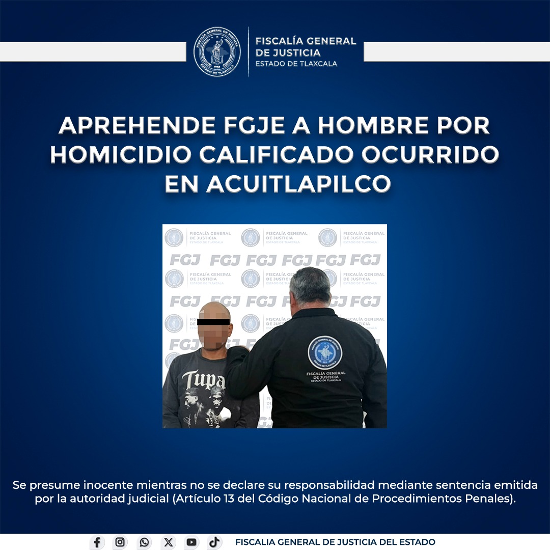 Detienen en Tlaxcala a presunto responsable de homicidio ocurrido en Acuitlapilco