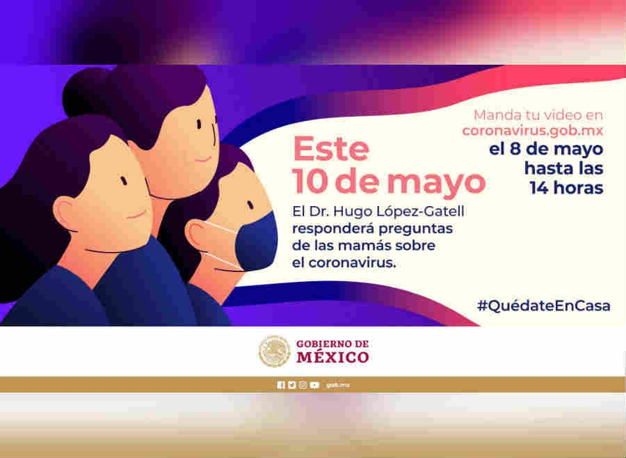 López-Gatell responderá preguntas de las mamás sobre COVID-19 el 10 de mayo