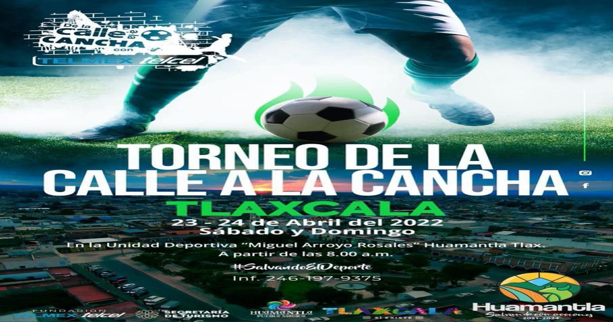 Invita Ayuntamiento de Huamantla a participar en el torneo de fútbol “De La Calle A La Cancha”