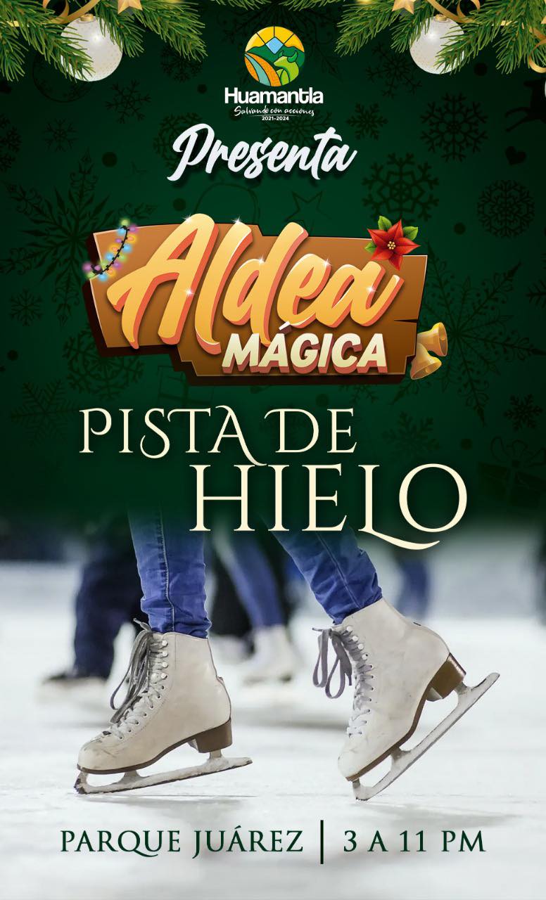 Invita ayuntamiento de Huamantla a vivir la experiencia de la pista de hielo de la aldea mágica