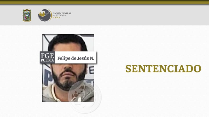  Felipe de Jesús N., ex edil de Tehuacán es sentenciado a 6 años de prisión