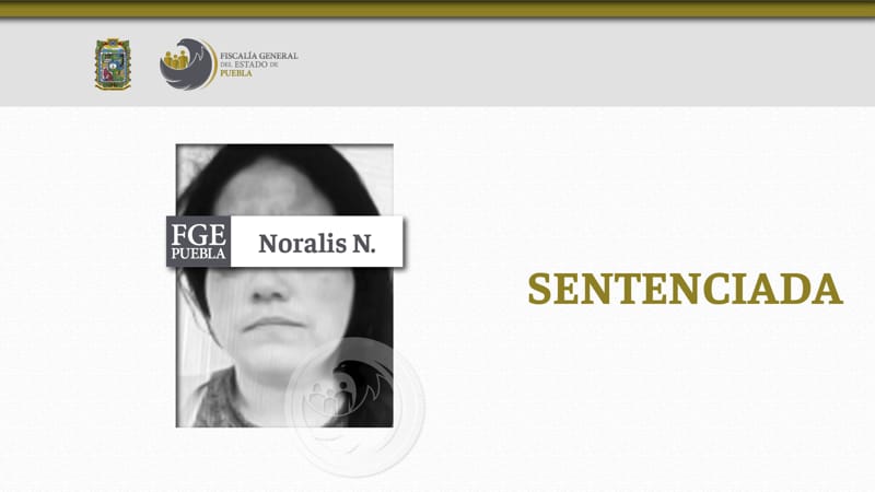 Noralis N. es sentenciada a 70 años de prisión por el secuestro de un hombre en la colonia Prados Agua Azul