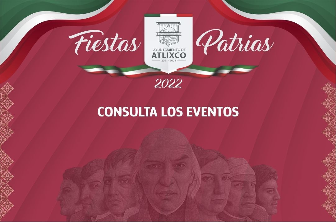 Estas serán las actividades que el ayuntamiento Atlixco preparo para ti para celebrar las fiestas patrias