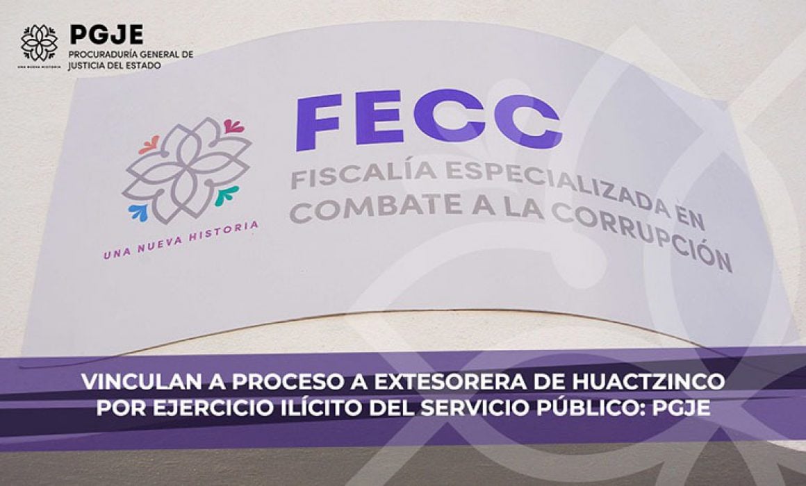 Vinculan a proceso a extesorera de Huactzinco por ejercicio ilícito del servicio público: PGJE