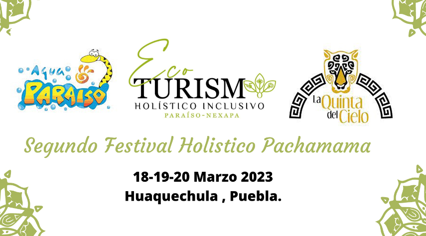 ¡No te pierdas el 2do Festival Holístico Pachamama en Huaquechula!