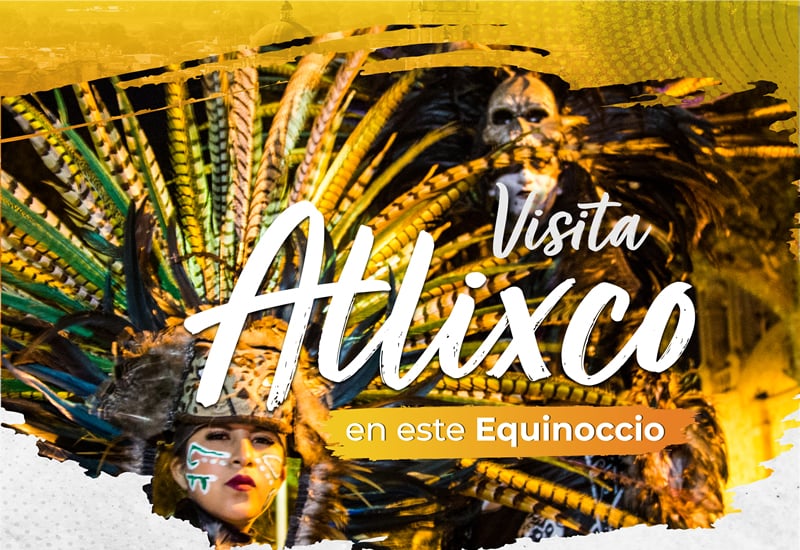 Visita Atlixco en el puente de inicio de primavera y vive estas actividades con tu familia