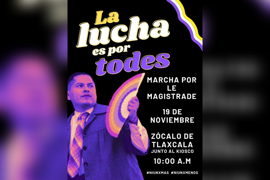 Organizan marcha "La lucha es por todes" en Tlaxcala, honrarán memoria de Le Magistrade