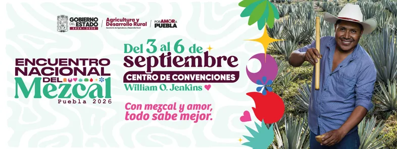 ENCUENTRO NACIONAL DEL MEZCAL PUEBLA 2026