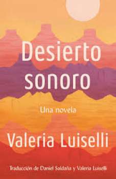 ¿De qué va 'Desierto sonoro', el libro de la mexicana Valeria Luiselli que Obama recomienda leer?